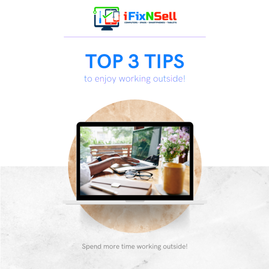 Top 3 Tips to Enjoy Working Outside